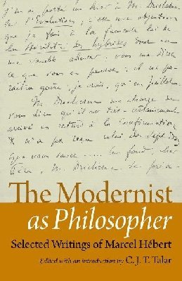 Marcel Hebert, C. J. T. Talar, C. J. T. Talara, C J T Talara, C J T Talar - Modernist as Philosopher, Inbunden