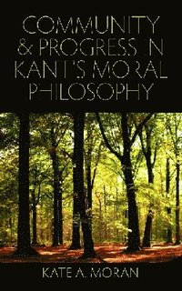 bokomslag Community and Progress in Kant's Moral Philosophy