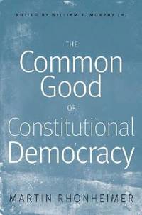bokomslag The Common Good of Constitutional Democracy
