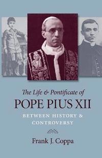 bokomslag The Life and Pontificate of Pope Pius XII