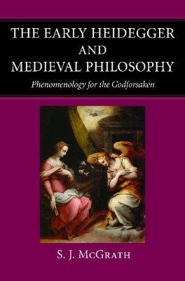 S. J. McGrath - Early Heidegger and Medieval Philosophy, Häftad