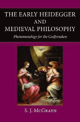 The Early Heidegger and Medieval Philosophy 1