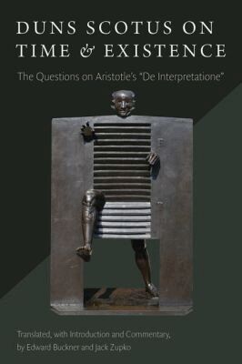 John Duns Scotus, Buckner Edward, Zupko Jack - Duns Scotus on Time and Existence, Inbunden