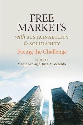 Free Markets with Sustainability and Solidarity 1