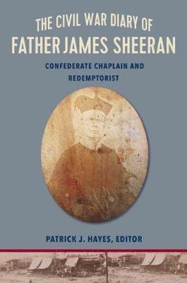 Patrick J. Hayes, Patrick J Hayes - Civil War Diary of Rev.James Sheeran, C.Ss.R., Häftad