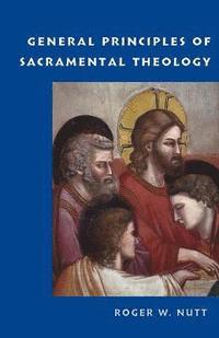 bokomslag General Principles of Sacramental Theology