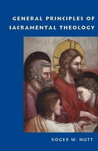 bokomslag General Principles of Sacramental Theology