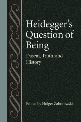Holger Zaborowski - Heidegger's Question of Being, Inbunden