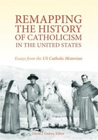 bokomslag Remapping the History of Catholicism in the United States