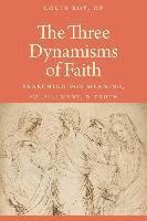 bokomslag The Three Dynamisms of Faith