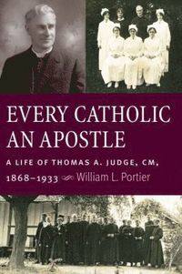 bokomslag Every Catholic an Apostle