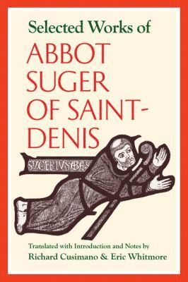 Suger - Selected Works of Abbot Suger of Saint-denis, Inbunden