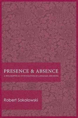 Robert Sokolowski - Presence and Absence, Häftad