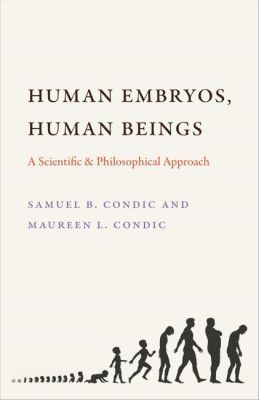 Sameul Condic, Maureen L. Condic, Samuel B. Condic, Samuel B Condic, Maureen L Condic - Human Embryos, Human Beings, Häftad