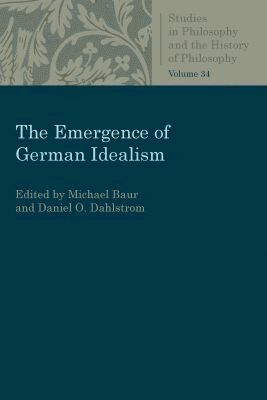 Micheal Baur, Daniel O. Dahlstrom - Emergence of German Idealism, Häftad