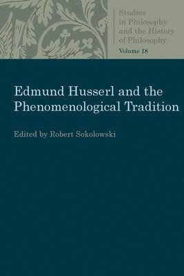 Robert Sokolowski - Edmund Husserl and the Phenomenological Tradition, Häftad