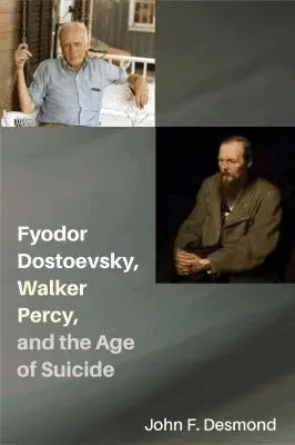 John F. Desmond - Fyodor Dostoevsky, Walker Percy, and the Age of Suicide, Inbunden. Tillgänglighet: Tillfälligt slut