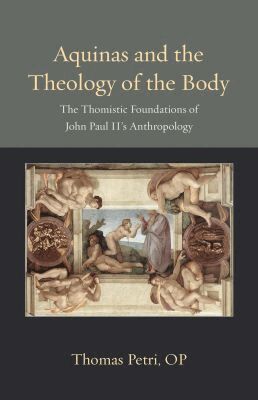Thomas Petri - Aquinas and the Theology of the Body, Häftad