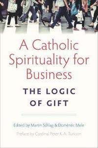 bokomslag A Catholic Spirituality for Business