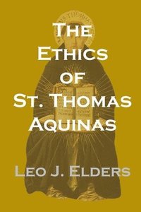 bokomslag The Ethics of St. Thomas Aquinas