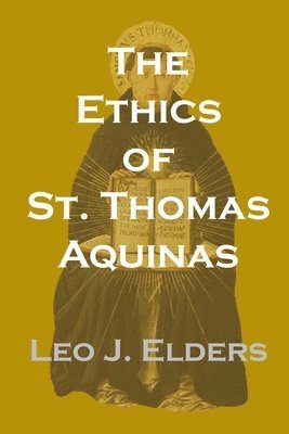 The Ethics of St. Thomas Aquinas 1