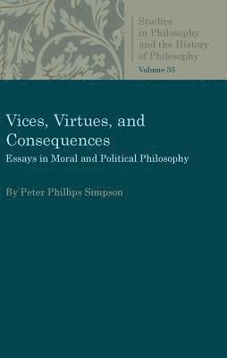 Peter L.P. Simpson, Peter L. P. Simpson, Peter L P Simpson - Vices, Virtues, and Consequences, Häftad