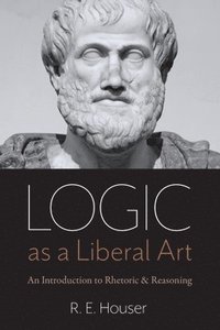 bokomslag Logic as a Liberal Art