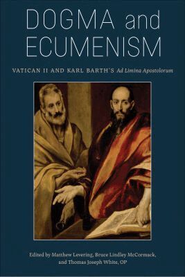 Matthew Levering, Bruce L. McCormack, Thomas Joseph White - Dogma and Ecumenism, Häftad