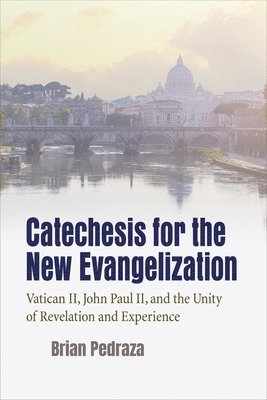 Brian Pedraza - Catechesis for the New Evangelization, Häftad