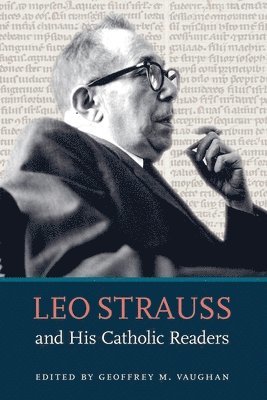 bokomslag Leo Strauss and His Catholic Readers