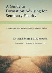 bokomslag A Guide to Formation Advising for Seminary Faculty