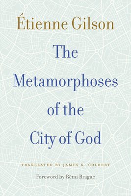 bokomslag The Metamorphoses of the City of God