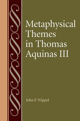 Metaphysical Themes in Thomas Aquinas III 1