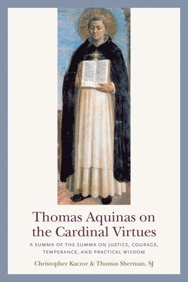 Thomas Aquinas on the Cardinal Virtues 1