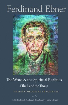 bokomslag The Word and the Spiritual Realities (the I and the Thou)