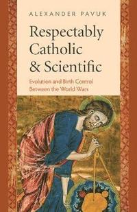 bokomslag Respectably Catholic and Scientific