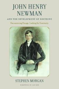 bokomslag John Henry Newman and the Development of Doctrine