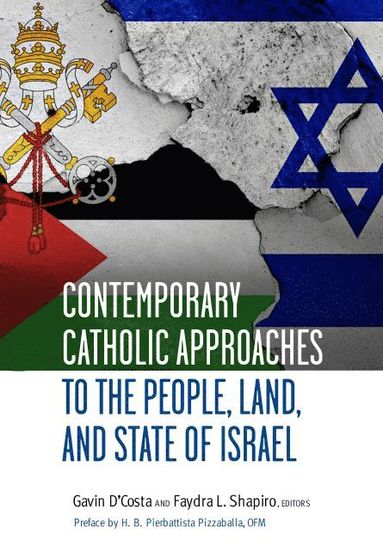 bokomslag Contemporary Catholic Approaches to the People, Land, and State of Israel