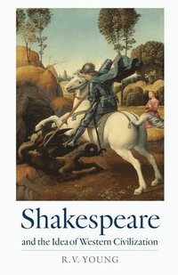 bokomslag Shakespeare and the Idea of Western Civilization