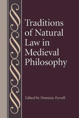 Traditions of Natural Law in Medieval Philosophy 1