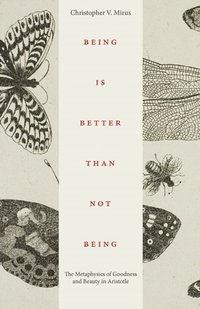 bokomslag Being Is Better Than not Being