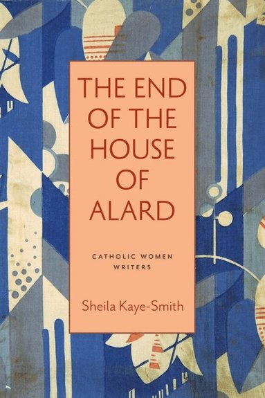 Sheila Kaye-Smith - End of the House of Alard, Häftad
