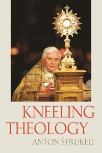 bokomslag Kneeling Theology