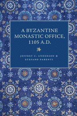 Byzantine Monastic Office 1105 a.D.