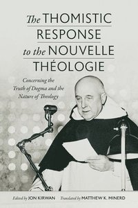 bokomslag The Thomistic Response to the Nouvelle Theologie