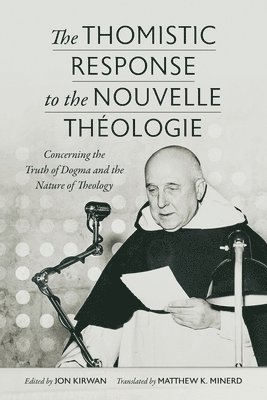 The Thomistic Response to the Nouvelle Theologie 1