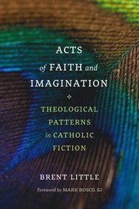 bokomslag Acts of Faith and Imagination