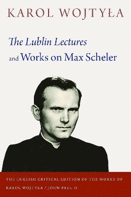 The Lublin Lectures and Works on Max Scheler 1