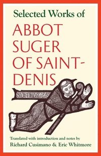 bokomslag Selected Works of Abbot Suger of Saint-Denis