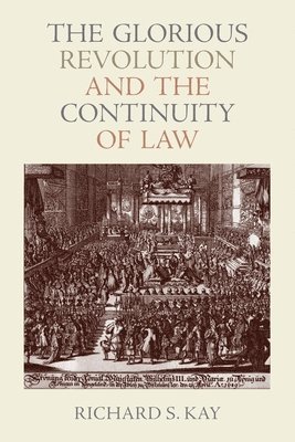 bokomslag The Glorious Revolution and the Continuity of Law